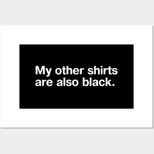 My other shirts are also black. Posters and Art